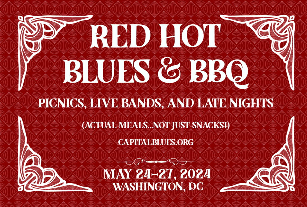 Red Hot Blues & BBQ. Picnics, live bands, and late nights (actual meals...not just snacks!) May 25-27 2024 Washington DC